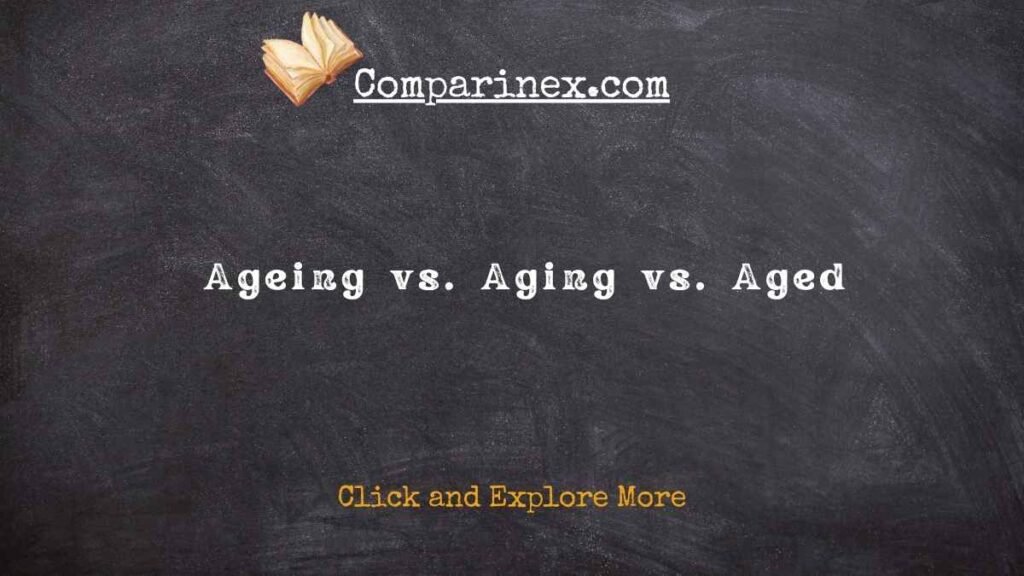 Ageing or Aging