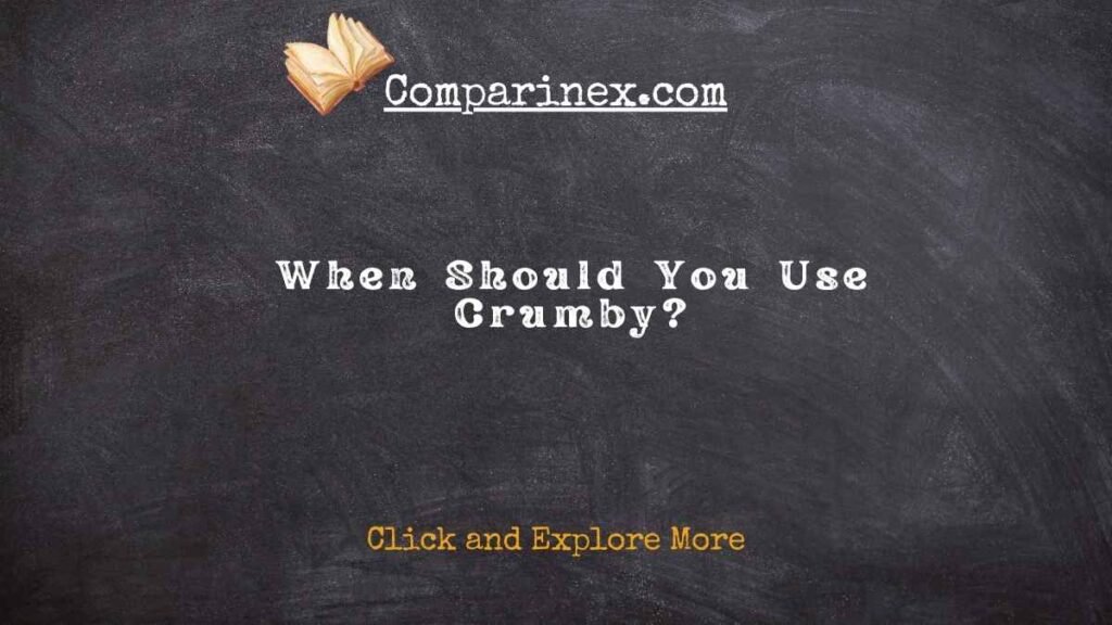 Crummy or Crumby