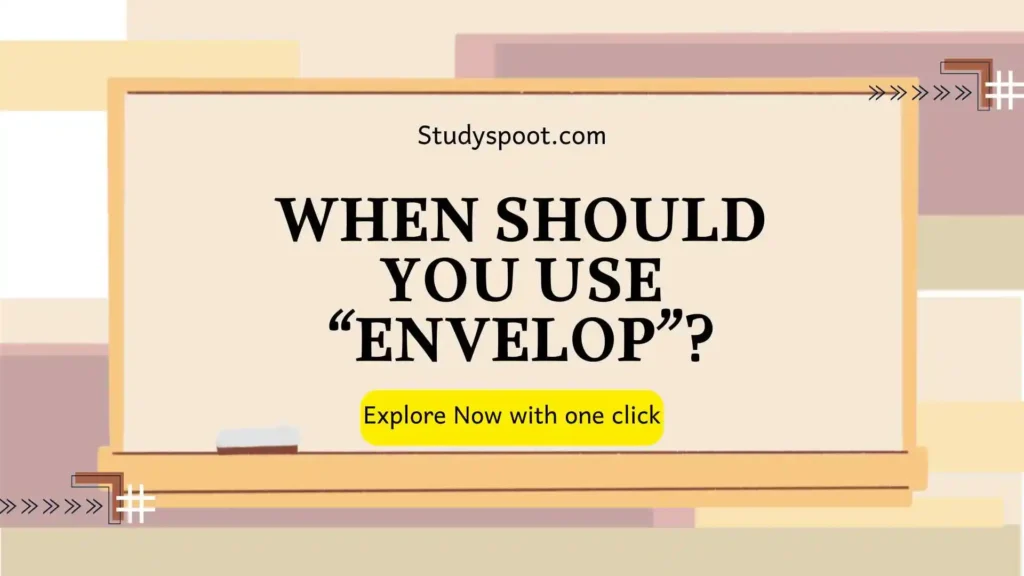 Envelope or envelop