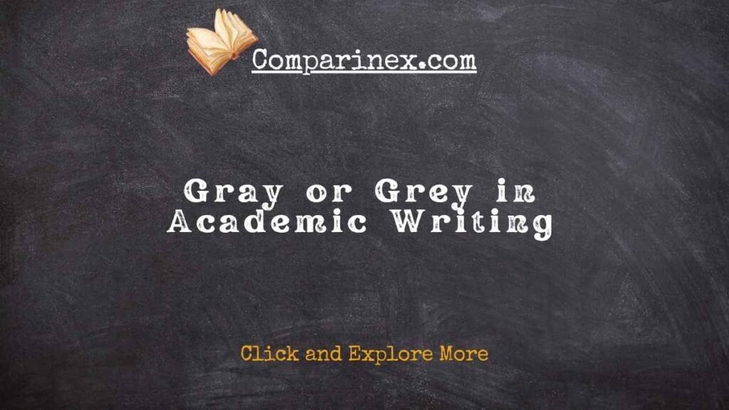 Gray or grey