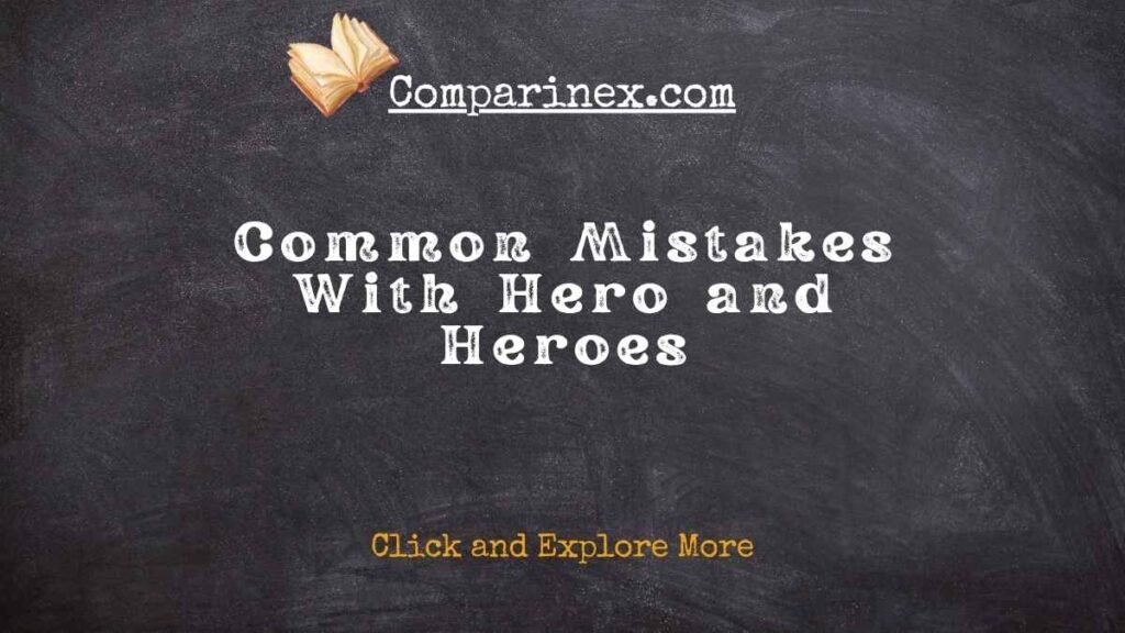 Heros or heroes