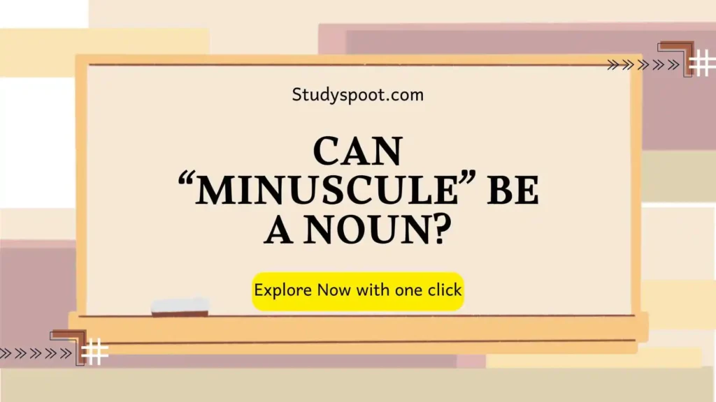 Minuscule or miniscule