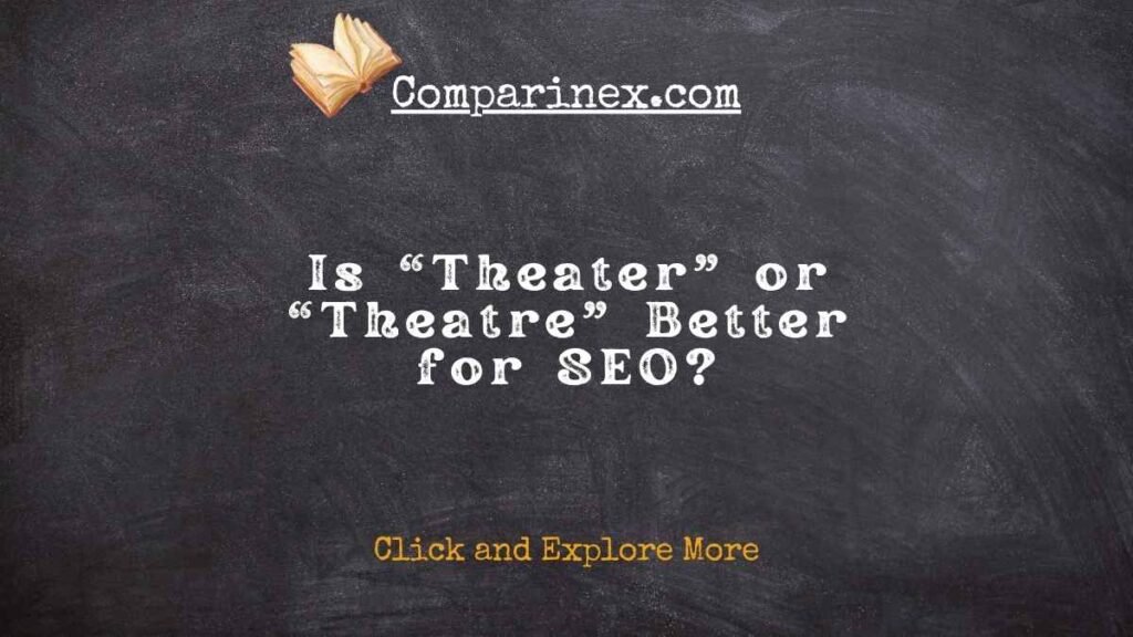Theater or theatre