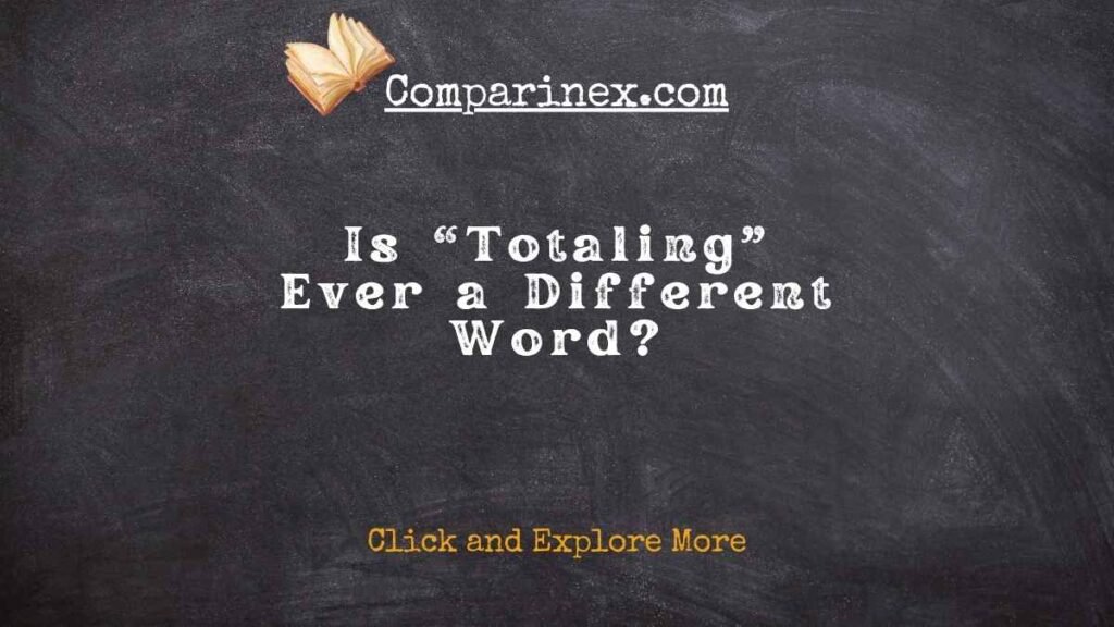 Totalling or totaling