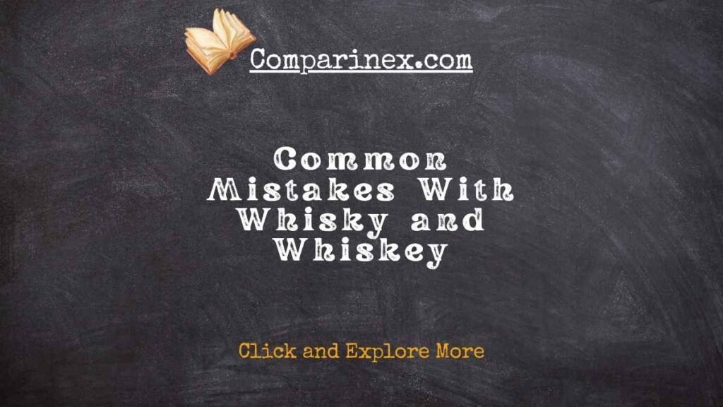 Whisky or whiskey
