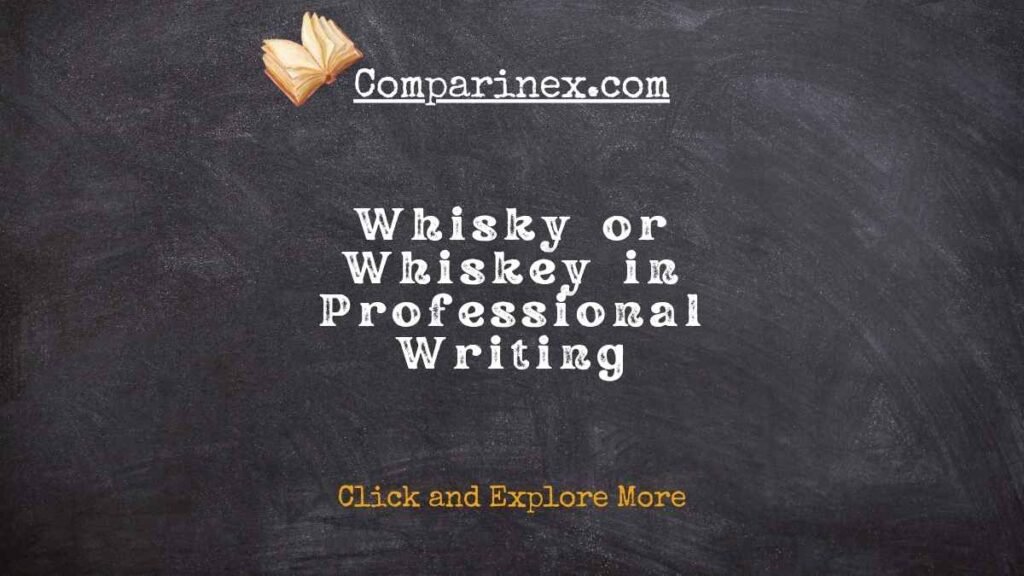 Whisky or whiskey