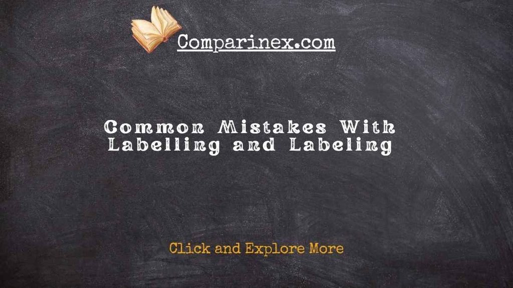 Labelling or Labeling