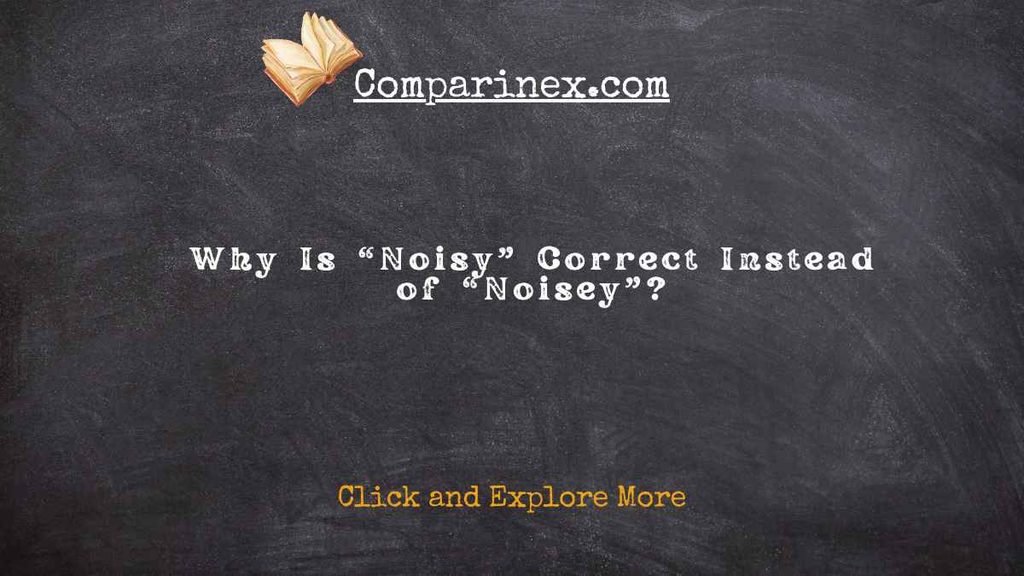 Noisey or noisy