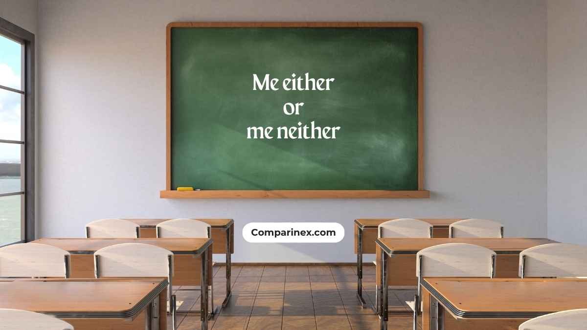 Me either or me neither
